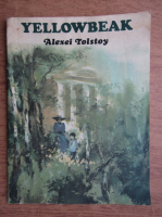 Anticariat: Alexei Tolstoi - Yellowbeak