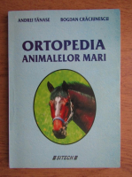 Andrei Tanase - Ortopedia animalelor mari