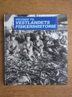 Bjorn Djupevag - Veiviser til vestlandets fiskerihistorie