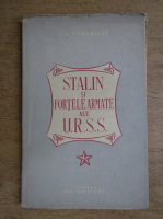 C. E. Vorosilov - Stalin si fortele armate ale U.R.S.S.