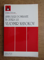 Diana Tetean - Simboluri dominante in opera lui Vladimir Nabokov