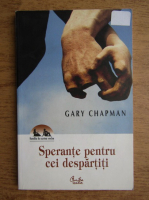 Gary Chapman - Sperante pentru cei despartiti