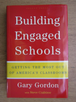 Gary Gordon, Steve Crabtree - Building engaged schools. Getting the most out of America's classrooms