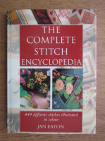 Jan Eaton - The complete stitch encyclopedia. 449 different stitches illustrated in colour