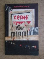 John Gilmoore - Crime la Miami