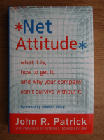John R. Patrick - Net attitude. What it is, how to get it, and why your company can't survive without it