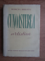 Anticariat: Marcel Breazu - Cunoasterea artistica