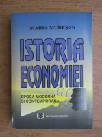 Maria Muresan - Istoria economiei, epoca moderna si contemporana