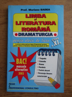 Mariana Badea - Limba si literatura romana. Dramaturgia. Pentru elevi de liceu, clasa a XI-a (2002)
