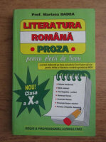 Mariana Badea - Literatura romana. Proza. Pentru elevi de liceu, clasa a X-a (2000)