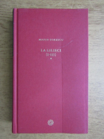 Marin Sorescu - La lilieci (volumele 1-3)