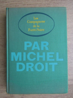Michel Droit - Les Compagnons de la Foret Noire