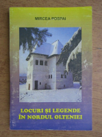 Mircea Pospai - Locuri si legende in nordul Olteniei