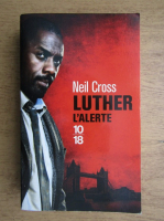 Neil Cross - Luther. L'alerte