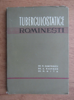 Anticariat: Nicolae Dumitrescu - Tuberculostatice romanesti