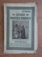 Anticariat: Nicolae Iorga - Istoria comertului romanesc (1925)