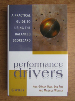 Nils Goran Olve - Performance drivers. A practival guide to using the balanced scorecard