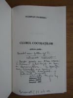 Olimpian Ungherea - Clubul cocosatilor (cu autograful autorului)