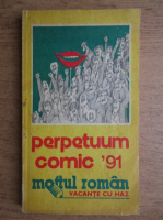 Perpetuum comic 1991. Moftul roman. Vacante cu haz