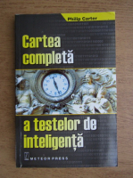 Philip Carter - Cartea completa a testelor de inteligenta