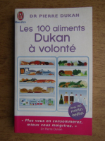 Pierre Dukan - Les 100 aliments Dukan a volonte