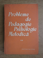 Probleme de pedagogie, psihologie, metodica (volumul 2)
