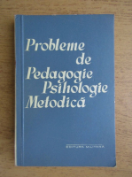 Probleme de pedagogie, psihologie, metodica