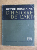 Revue Roumaine d'histoire de l'art (volumul 1)