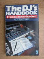 Anticariat: Roy Sheppard - The DJ's handbook, from scratch to stardom