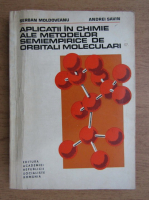 Anticariat: Serban Moldoveanu - Aplicatii in chimie ale metodelor semiempirice de orbitali moleculari