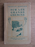 Tristan Bernard - Sur les grands chemins (1935)