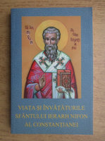 Anticariat: Un episcop ascet. Viata si invataturile Sfantului Ierarh Nifon