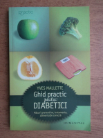 Anticariat: Yves Mallette - Ghid practic pentru diabetici