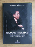 Adrian Nastase - Nicolae Titulescu, contemporanul nostru