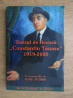 Aurel Storin - Teatrul de Revista Constantin Tanase 1919-2000