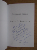 Anticariat: Constantin Chiriac - Poezia ca spectacol (cu autograful autorului)