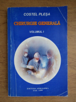 Costel Plesa - Chirurgie generala (volumul 1)