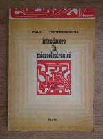 Dan Teodorescu - Introducere in microelectronica