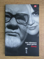 Flori Stanescu, Paul Goma - Dialog