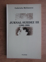 Gabriela Melinescu - Jurnal suedez 1990-1996 (volumul 3)