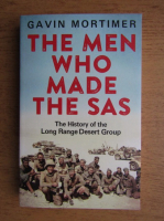 Gavin Mortimer - The men who made the SAS