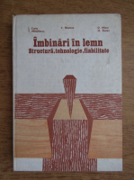 Ioan Curtu, Valentin Nastase - Imbinari in lemn. Structura, tehnologie, fiabilitate