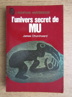 James Churchward - L'univers secret de MU