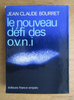 Jean Claude Bourret - Le nouveau defi des o.v.n.i