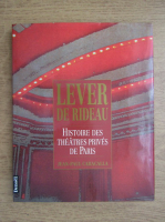 Jean Paul Caracalla - Lever de rideau. Histoire des theatres prives de Paris