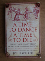 John Waller - A time to dance, a time to die