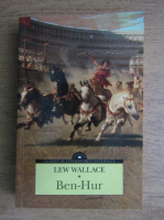 Lew Wallace - Ben-Hur. O poveste despre Hristos