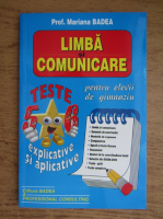 Mariana Badea - Limba si comunicare. 56 teste explicative si aplicative pentru elevi de gimnaziu (2013)