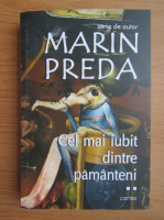 Anticariat: Marin Preda - Cel mai iubit dintre pamanteni (volumul 2)
