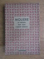 Moliere - Theatre complet illustre. Le Tartuffe. Don Juan. L'amour medecin (aprox. 1930)